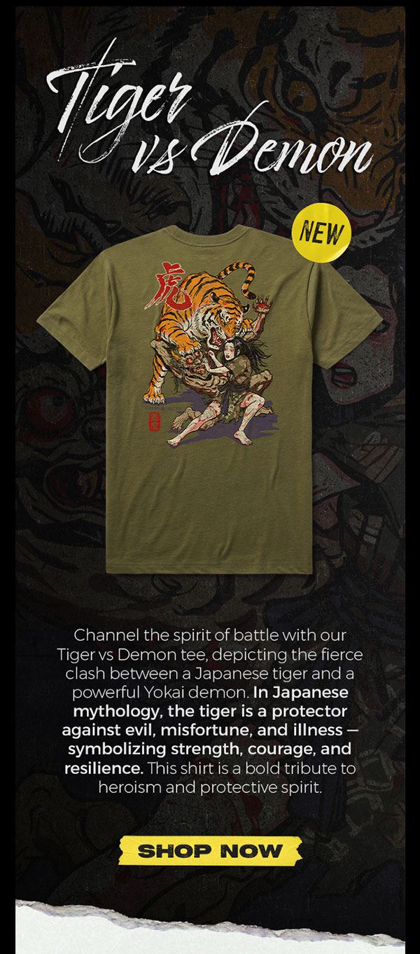 NEW Tiger vs Demon Tee - Channel the spirit of battle with our Tiger vs Demon tee, depicting the fierce clash between a Japanese tiger and a powerful Yokai demon. In Japanese mythology, the tiger is a protector against evil, misfortune, and illness symbolizing strength, courage, and resilience. This shirt is a bold tribute to heroism and protective spirit.