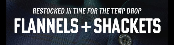 RESTOCKED IN TIME FOR THE TEMP DROP: FLANNELS + SHACKETS