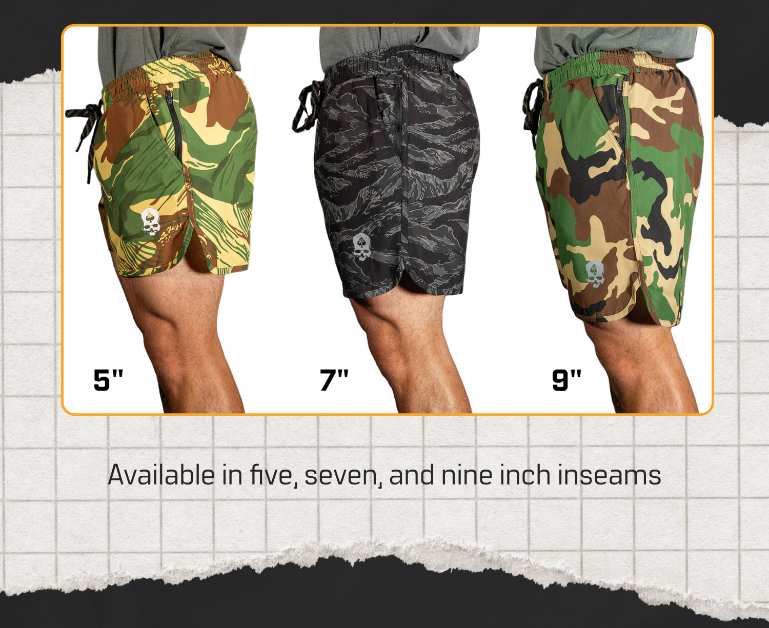 Available in five, seven, and nine inch inseams.