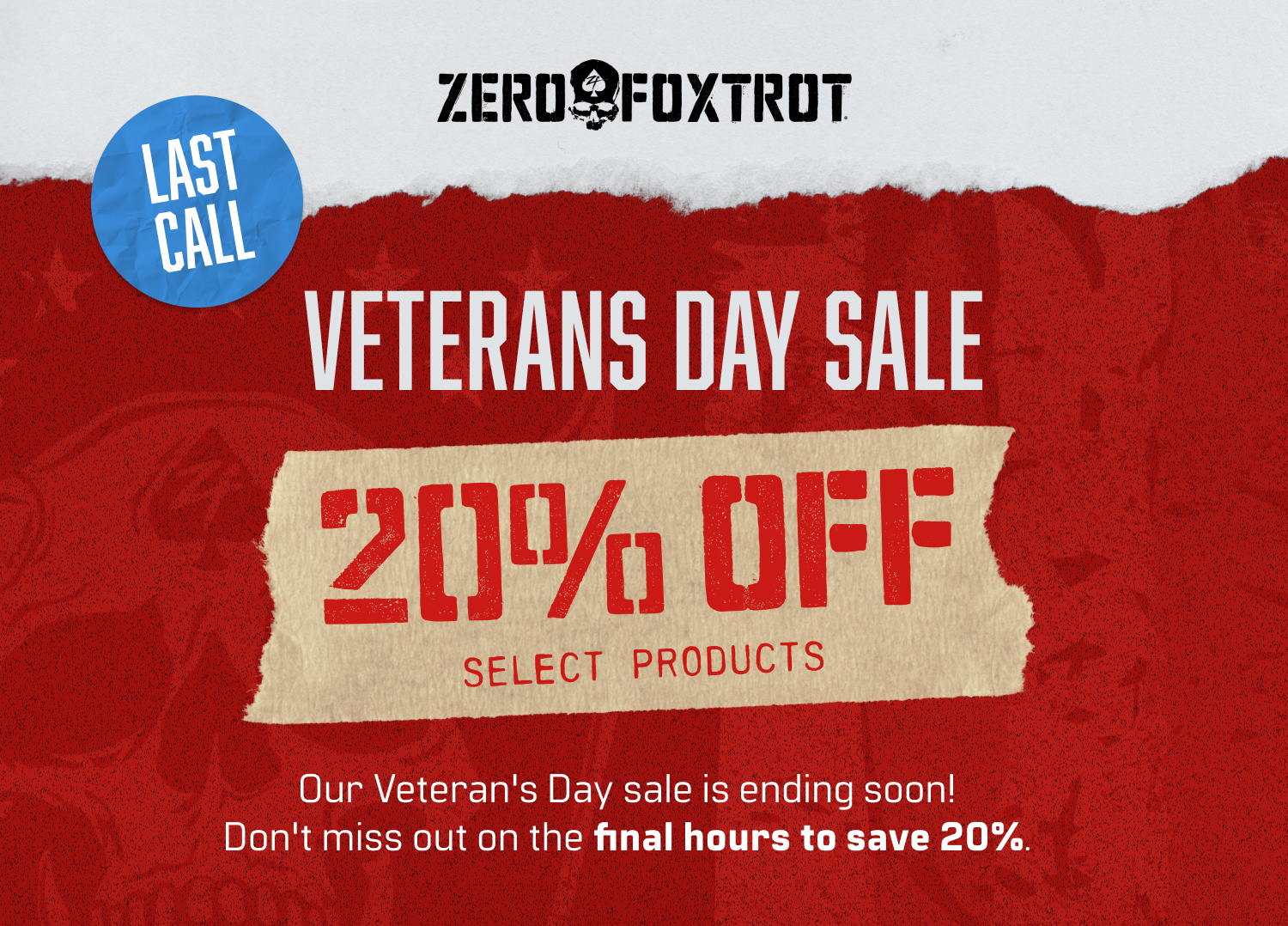 VETERANS DAY 20% OFF SELECT PRODUCTS.