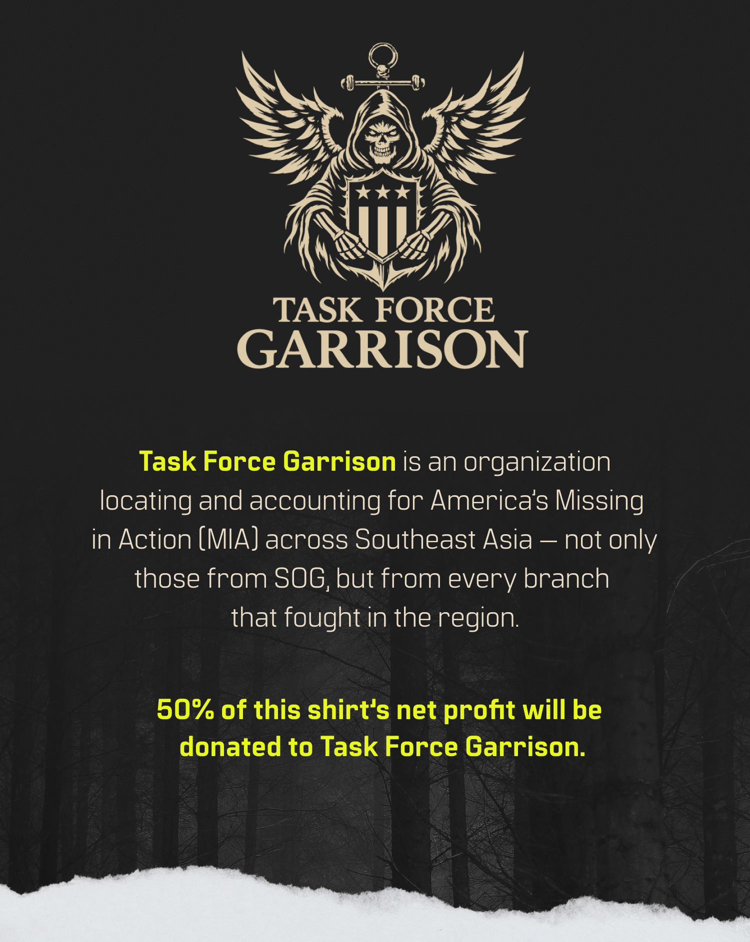 TASK FORCE GARRISON: An organization locating and accounting for America's Missing in Action (MIA) across Southeast Asia - not only those from SOG, but from every branch that fought in the region. 50% of this shirt's net profit will be donated to Task Force Garrison.