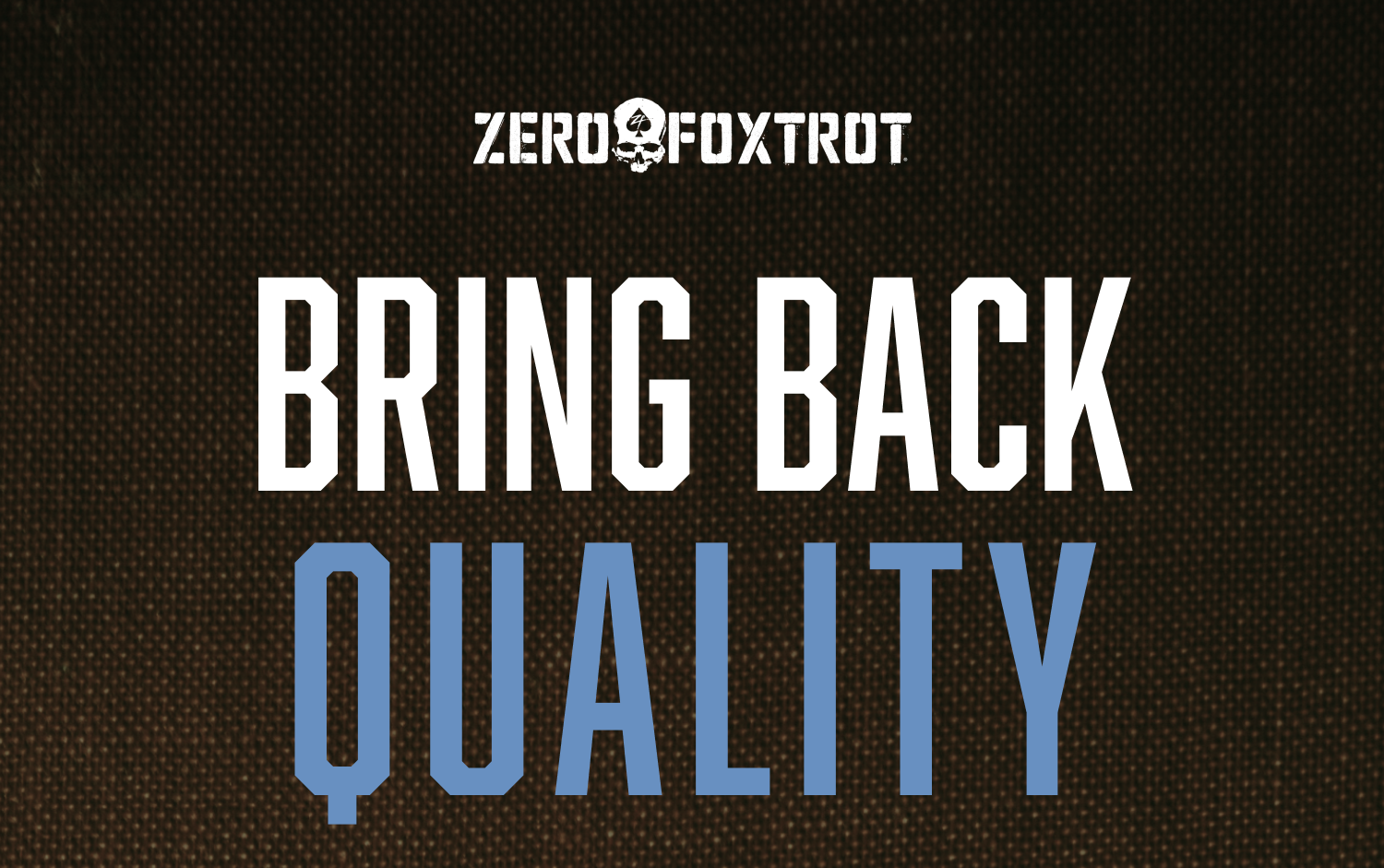 BRING BACK QUALITY
