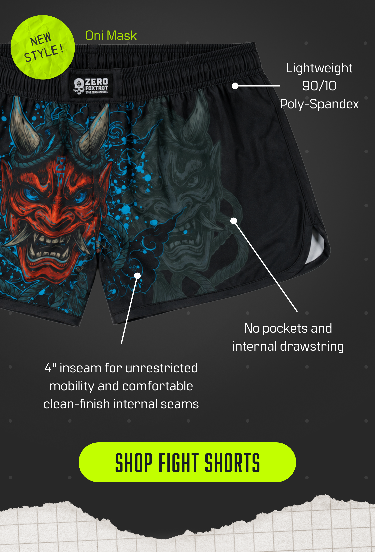 SHOP FIGHT SHORTS: Lightweight 90/10 Poly-Spandex + 4" inseam for unrestricted mobility and comfortable clean-finish internal seams + No pockets and internal drawstring