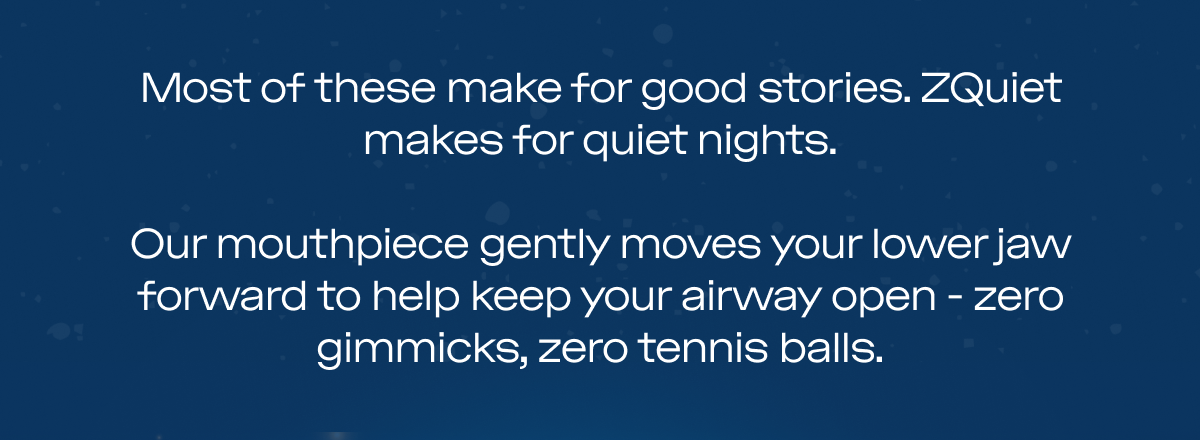 Most of these make for good stories. ZQuiet makes for quiet nights.