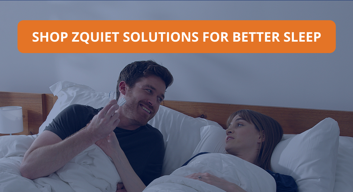 SHOP ZQUIET SOLUTIONS FOR BETTER SLEEP