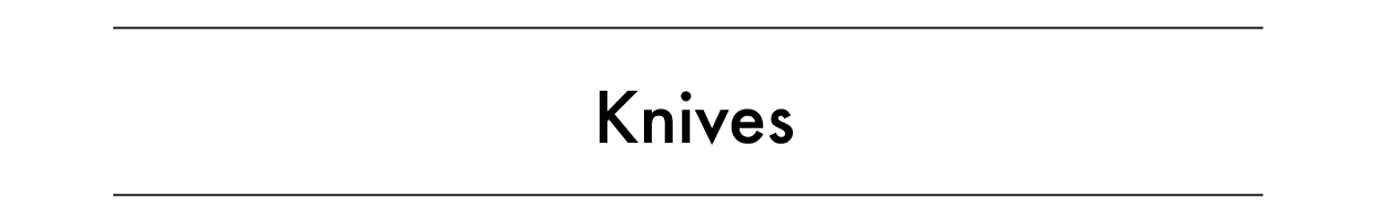 Knives