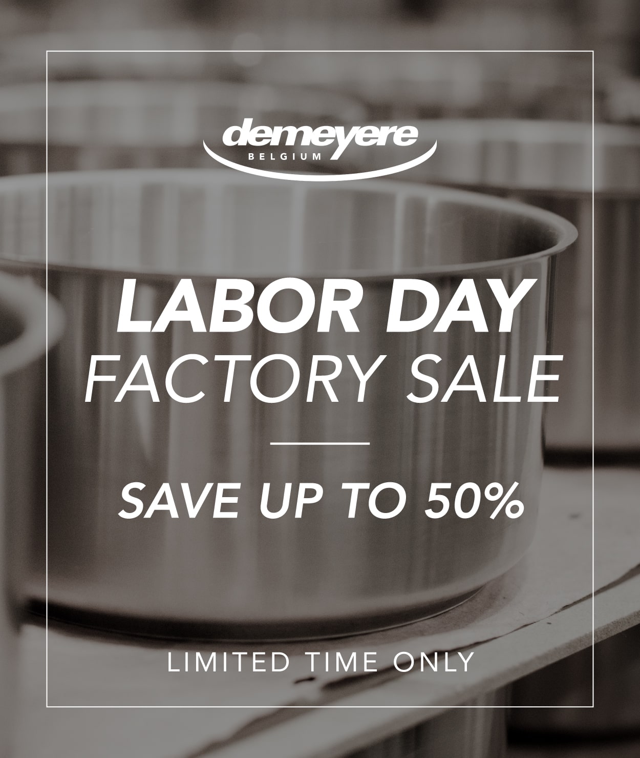 Save up to 50% during the Labor Day Factory Sale