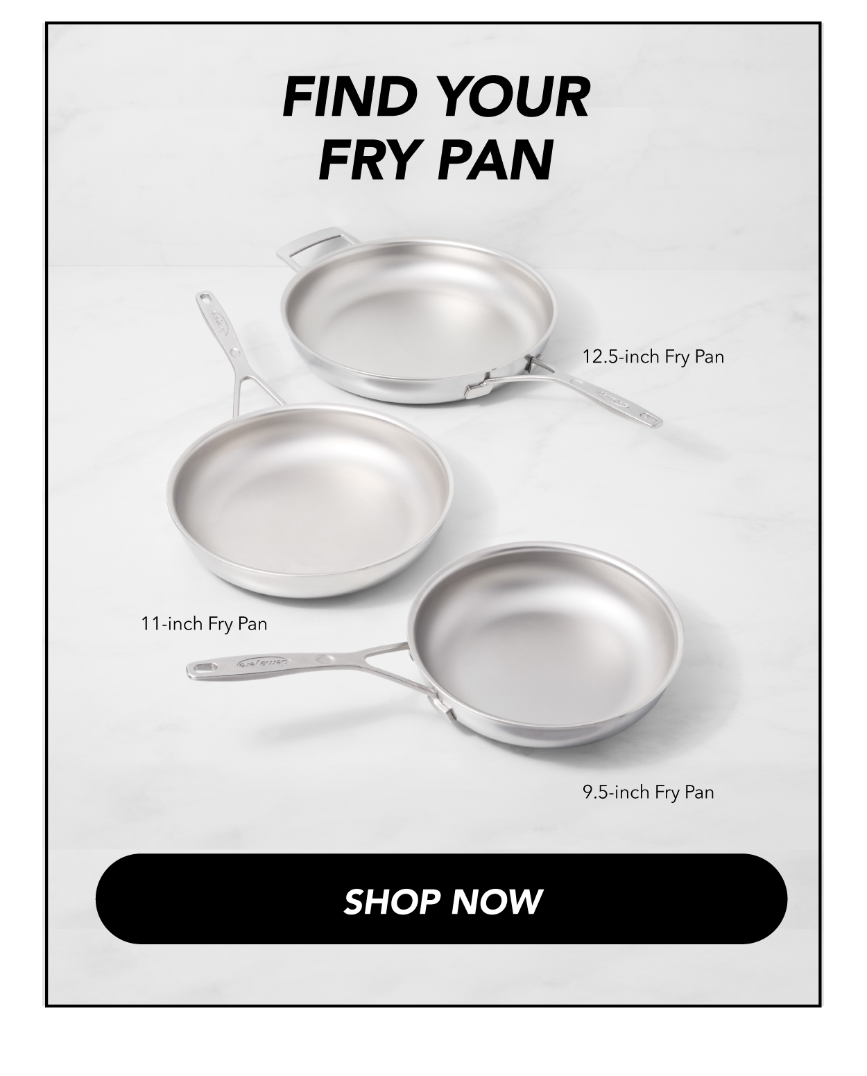 Find Your Fry Pan: Available in 3 sizes.
