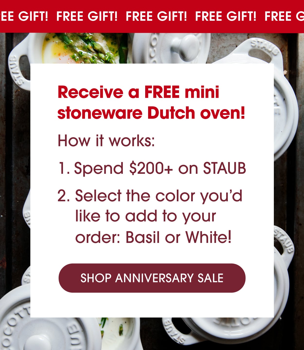 FREE Gift with Purchase: Free Mini Stoneware Dutch Oven with STAUB purchases $200+
