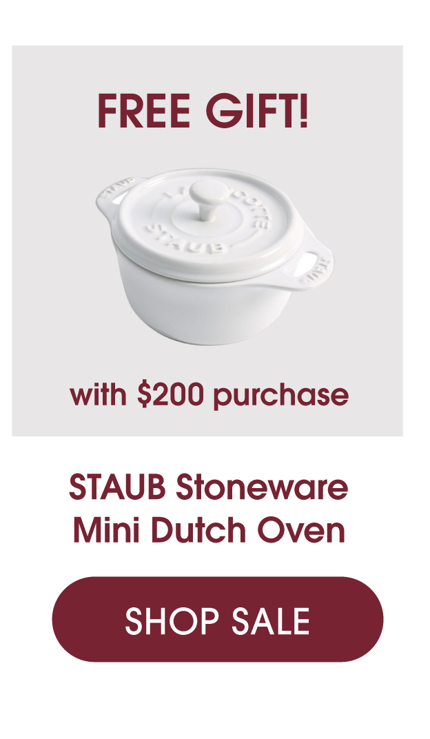 FREE Gift with Purchase: Free Mini Stoneware Dutch Oven with STAUB purchases $200+