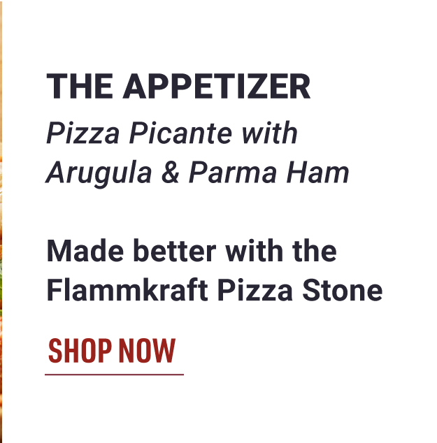 Made better with the FLAMMKRAFT Pizza Stone