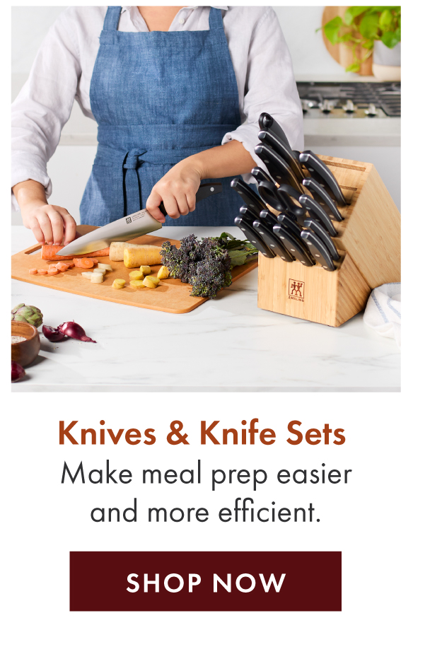 Knives & Knife Sets: Make meal prep easier and more efficient.  