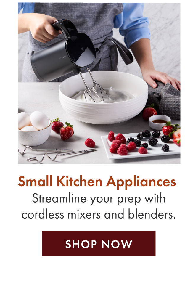 Small Kitchen Appliances: Streamline your prep with cordless mixers and blenders. 