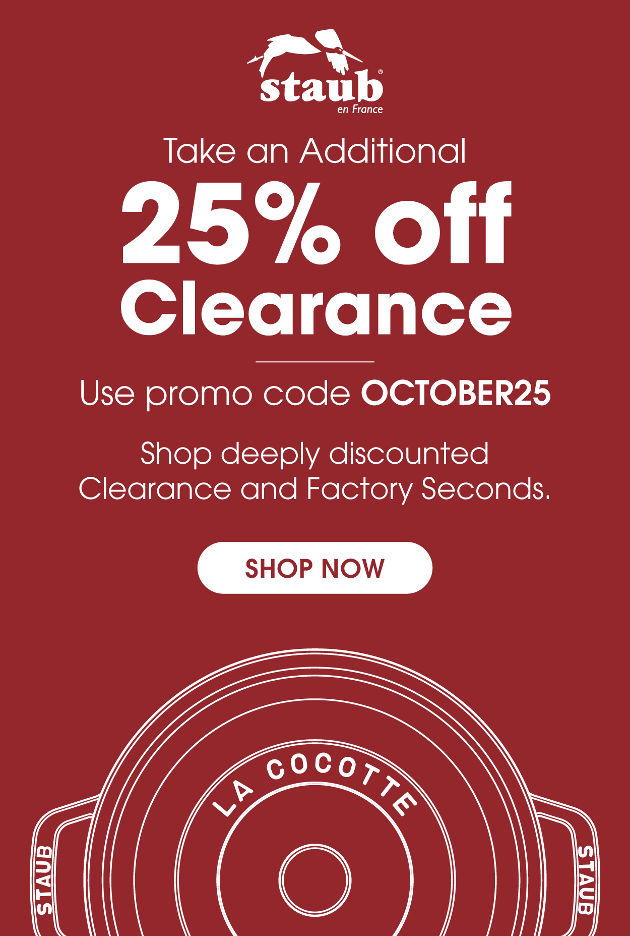 Take an additional 25% off Clearance with code OCTOBER25