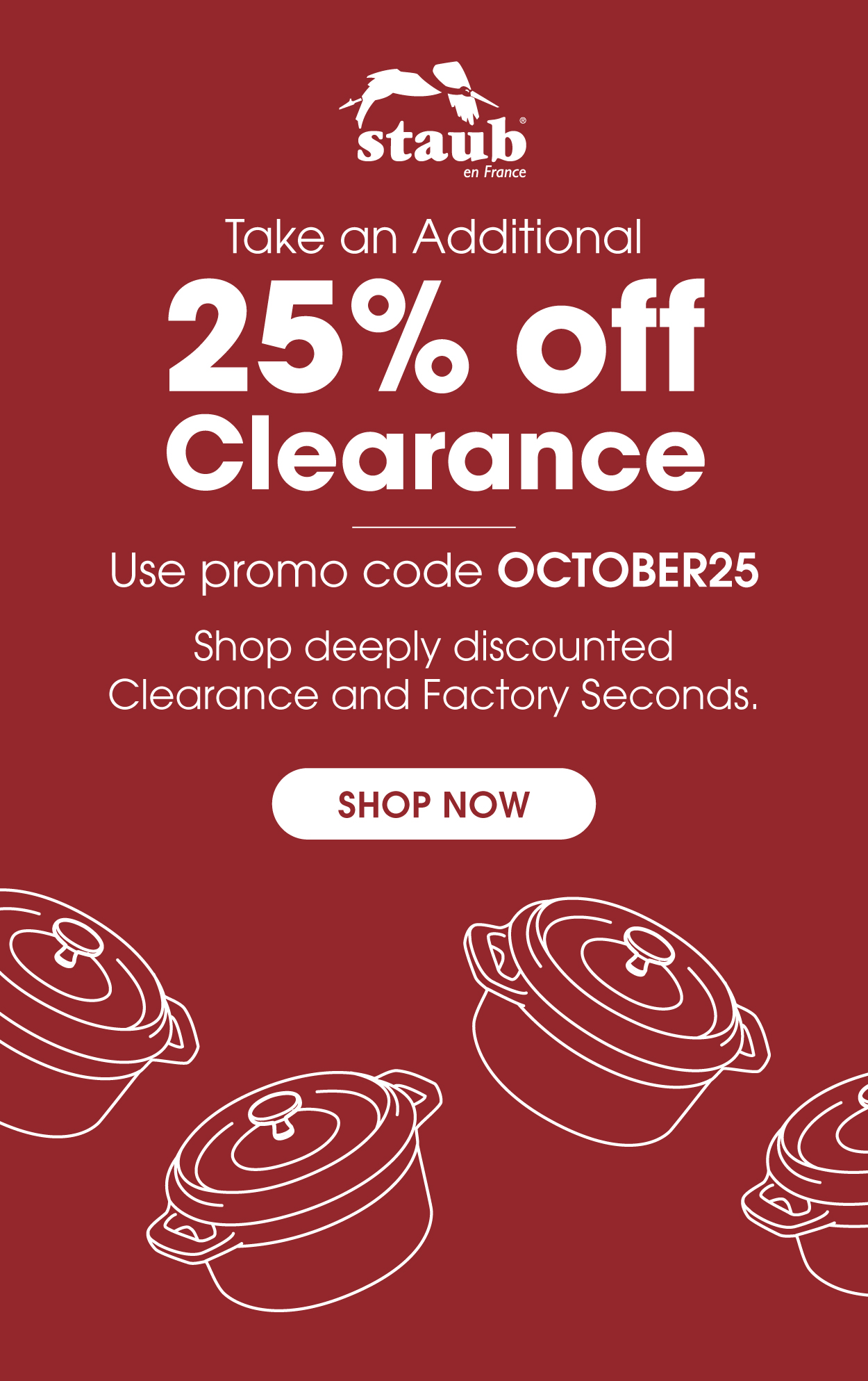 Take an additional 25% off Clearance with code OCTOBER25