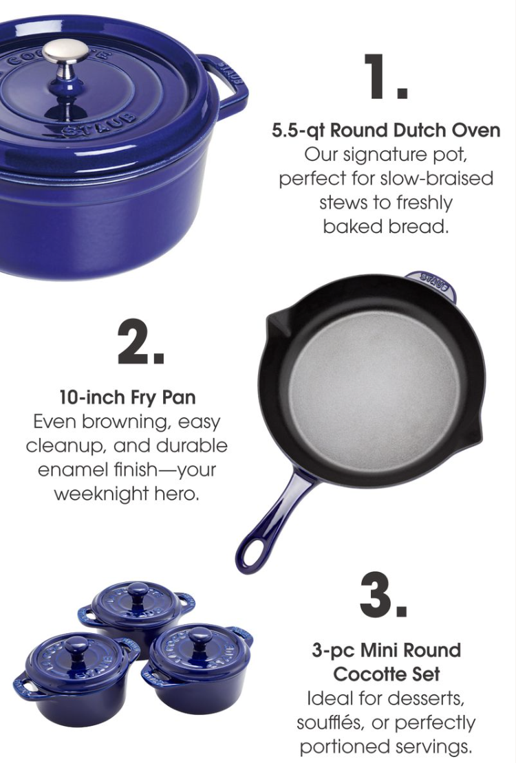 Includes: 5.5-Quart Round Dutch Oven, 10-Inch Fry Pan, 3-Piece Mini Round Cocotte Set
