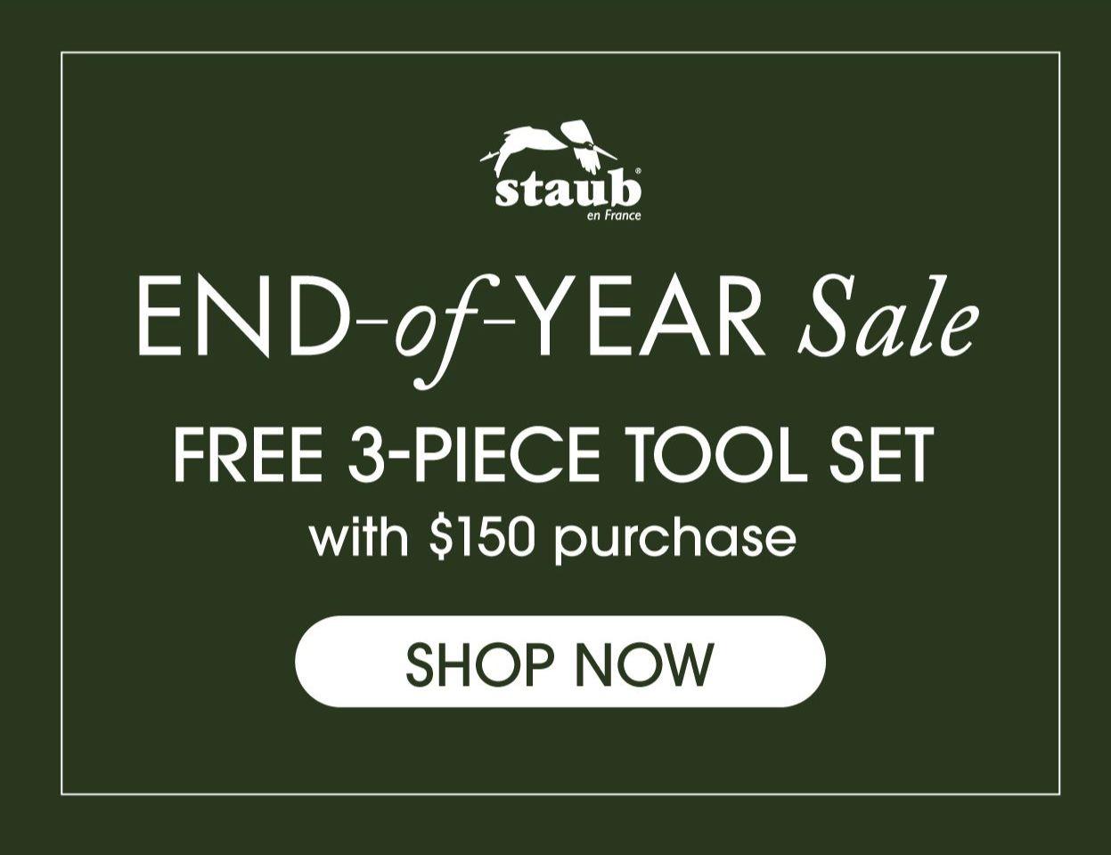 Receive a FREE 3-pc STAUB Tool Set with $150 purchase