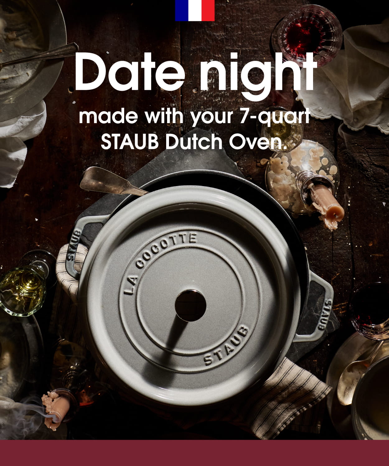 Date Night: Made with you 7-quart STAUB Dutch oven.