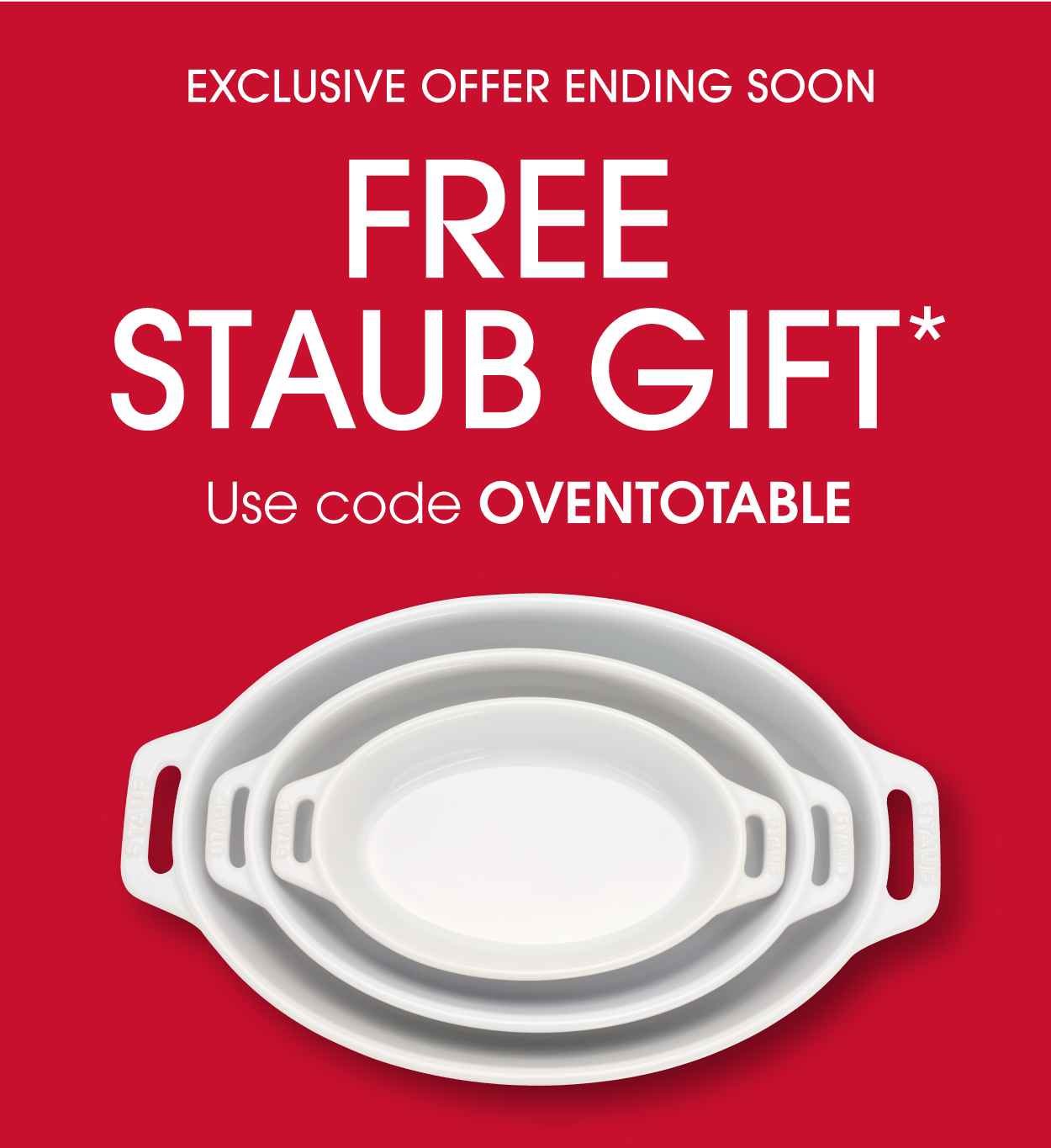Offer Ends Soon: FREE STAUB gift with code OVENTOTABLE*