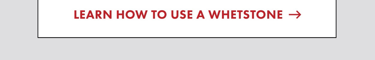Learn how to use a whetstone.