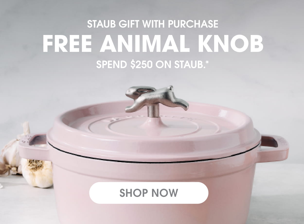 Free Animal Knob with $250 STAUB Purchase