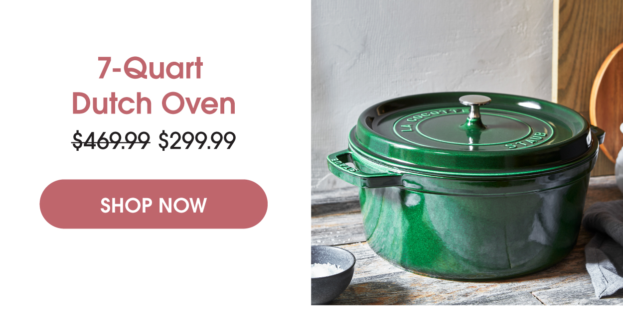 The STAUB 7-Quart. Now $299.99.