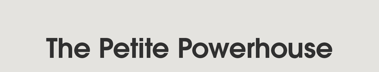 The Petite Powerhouse